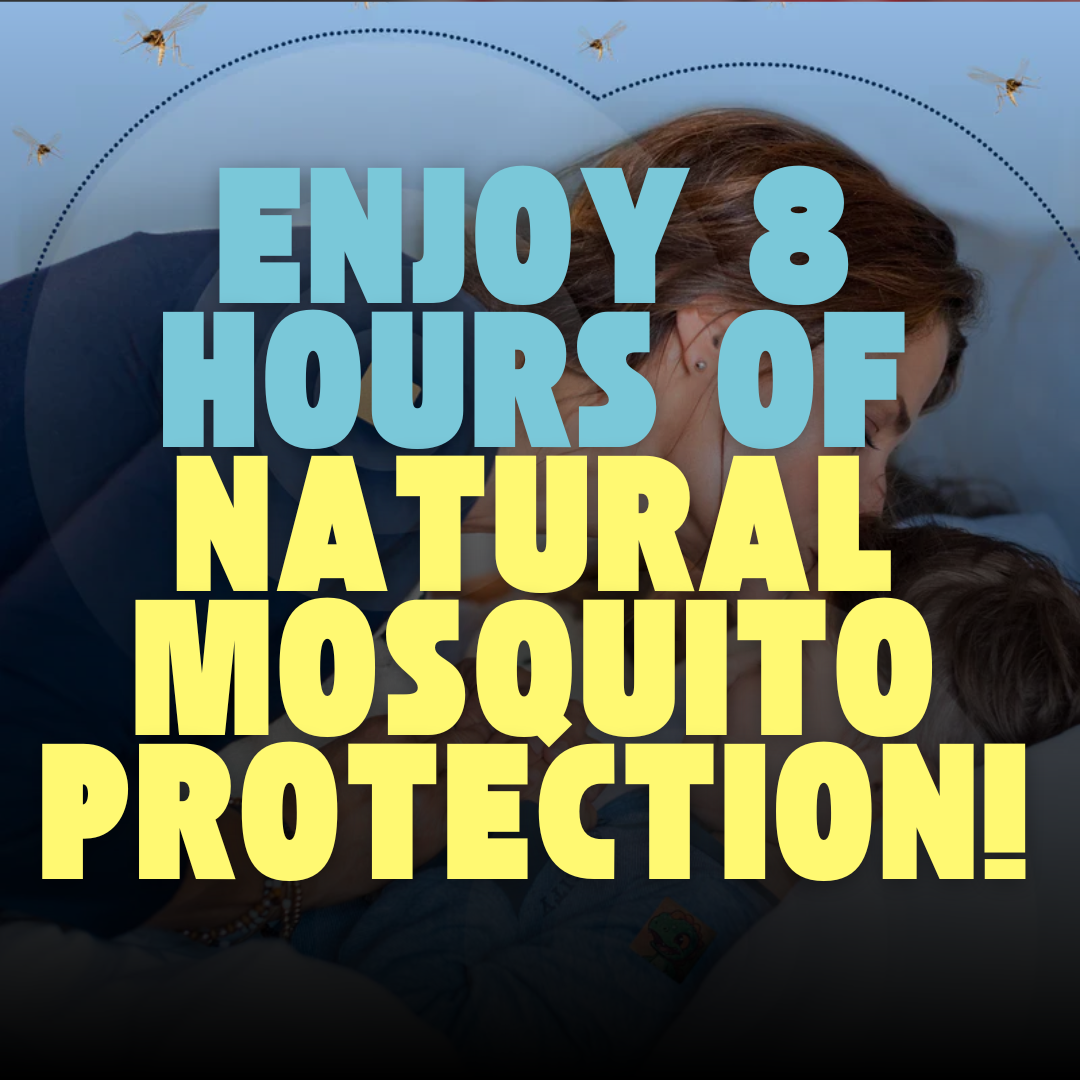 Enjoy 8 Hours of Natural Mosquito Protection!